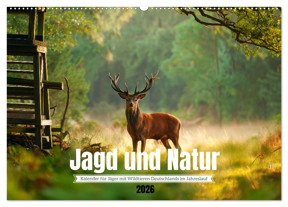 Jagd und Natur - Kalender für Jäger mit Wildtieren Deutschlands im Jahreslauf (CALVENDO Wandkalender 2026)