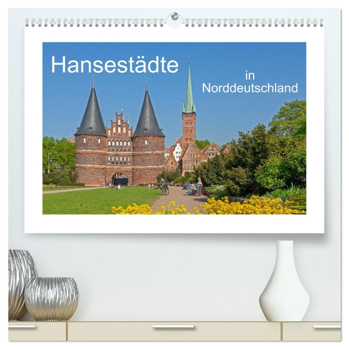Hansestädte in Norddeutschland (CALVENDO Premium Wandkalender 2026)