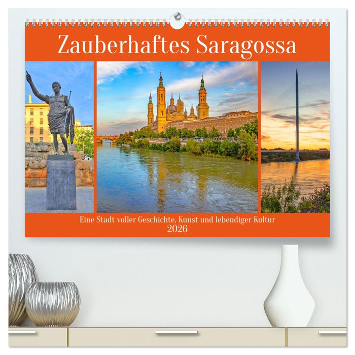 Zauberhaftes Saragossa (CALVENDO Premium Wandkalender 2026)
