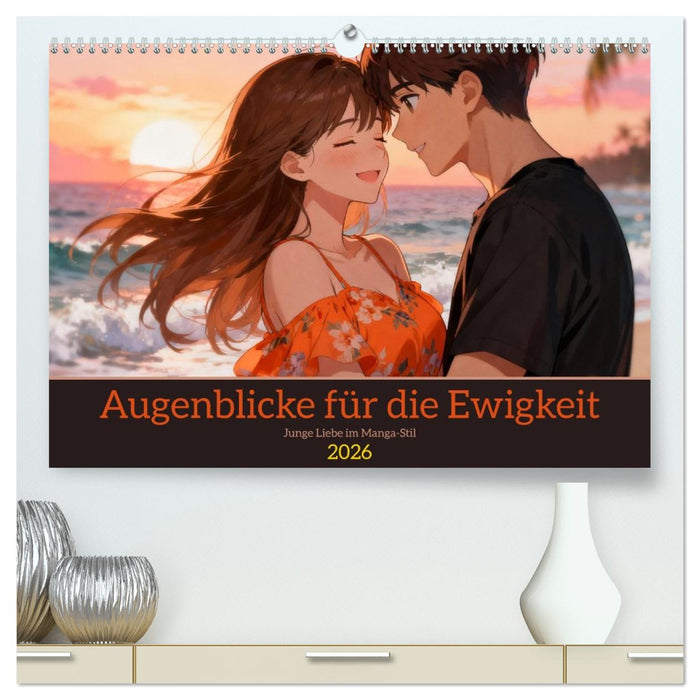 Augenblicke für die Ewigkeit (CALVENDO Premium Wandkalender 2026)
