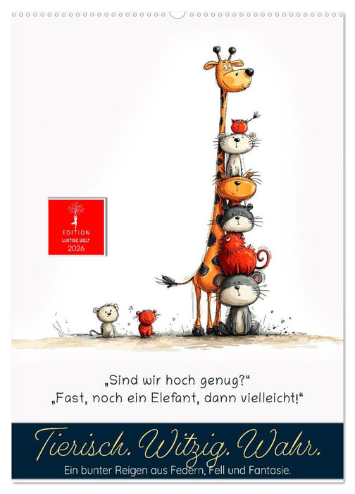 Tierische. Witzig. Wahr. (CALVENDO Wandkalender 2026)
