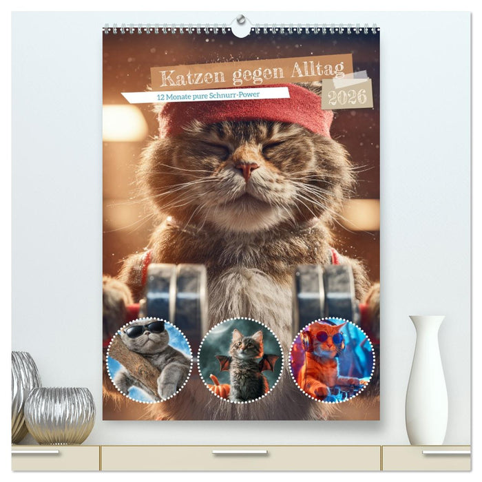 Katzen gegen Alltag (CALVENDO Premium Wandkalender 2026)