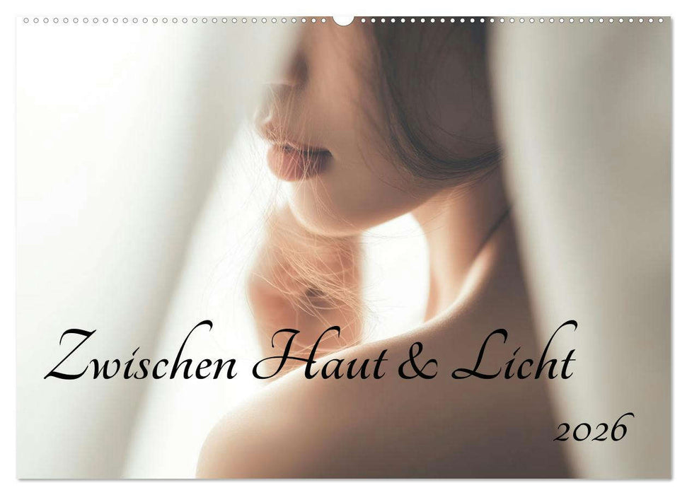 Zwischen Haut und Licht (CALVENDO Wandkalender 2026)
