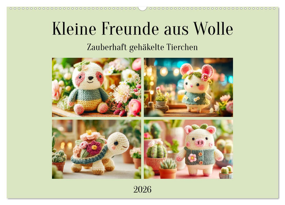 Kleine Freunde aus Wolle. Zauberhaft gehäkelte Tierchen (CALVENDO Wandkalender 2026)