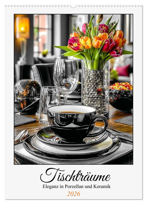 Tischträume. Eleganz in Porzellan und Keramik (CALVENDO Wandkalender 2026)