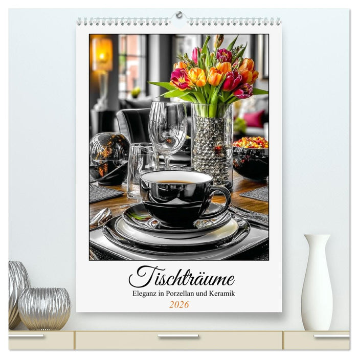 Tischträume. Eleganz in Porzellan und Keramik (CALVENDO Premium Wandkalender 2026)