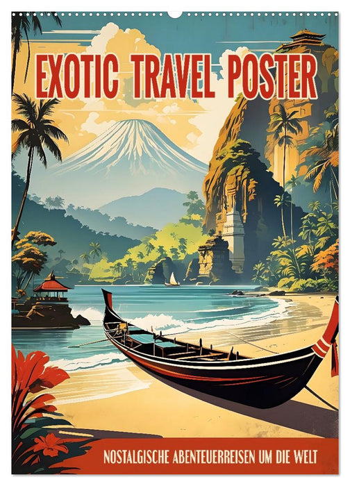 Exotic Travel Poster - nostalgische Abenteuerreisen um die Welt (CALVENDO Wandkalender 2026)