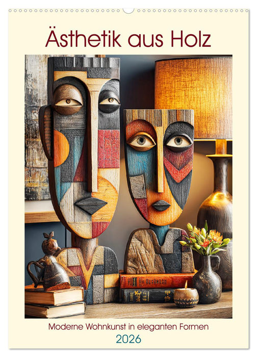 Ästhetik aus Holz. Moderne Wohnkunst in eleganten Formen (CALVENDO Wandkalender 2026)