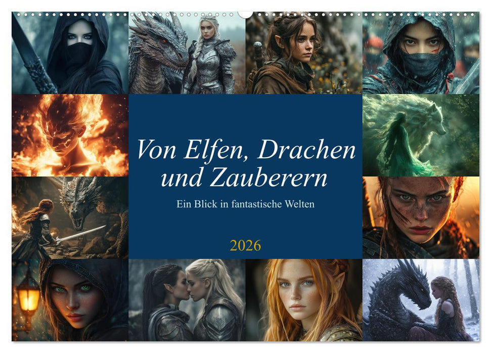 Von Elfen, Drachen und Zauberern - Ein Blick in fantastische Welten (CALVENDO Wandkalender 2026)