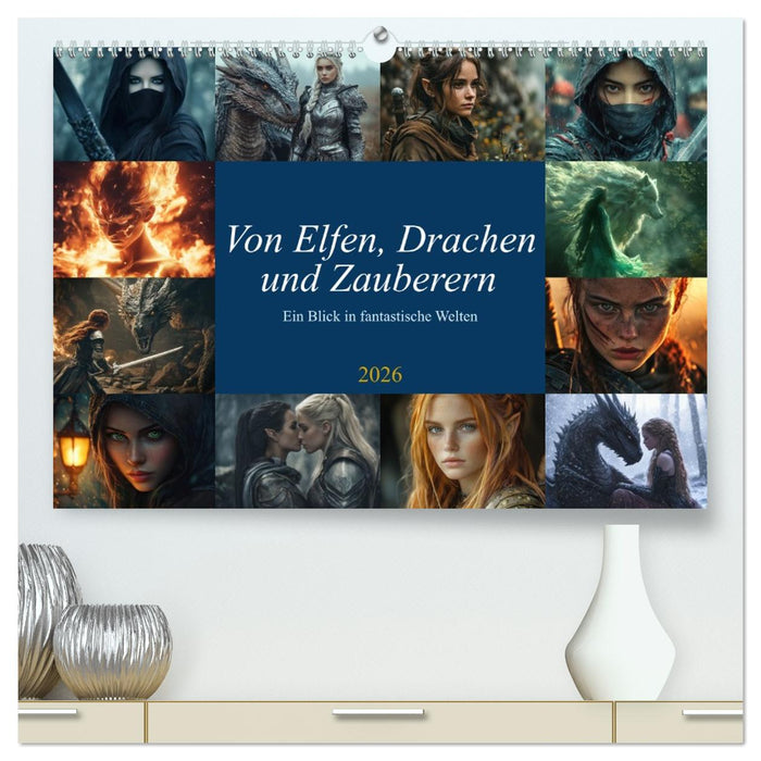 Von Elfen, Drachen und Zauberern - Ein Blick in fantastische Welten (CALVENDO Premium Wandkalender 2026)