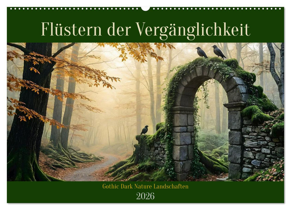 Flüstern der Vergänglichkeit - Gothic Dark Nature Landschaften (CALVENDO Wandkalender 2026)