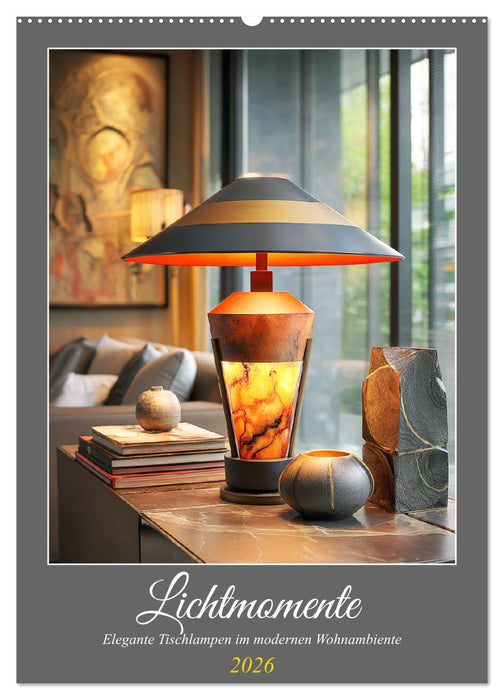 Lichtmomente. Elegante Tischlampen im modernen Wohnambiente (CALVENDO Wandkalender 2026)