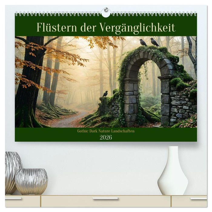 Flüstern der Vergänglichkeit - Gothic Dark Nature Landschaften (CALVENDO Premium Wandkalender 2026)