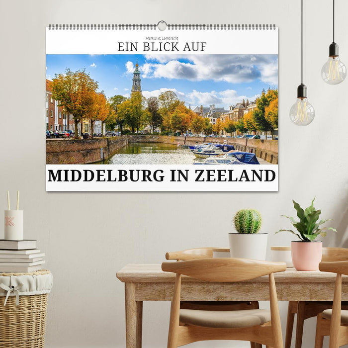 Ein Blick auf Middelburg in Zeeland (CALVENDO Wandkalender 2026)