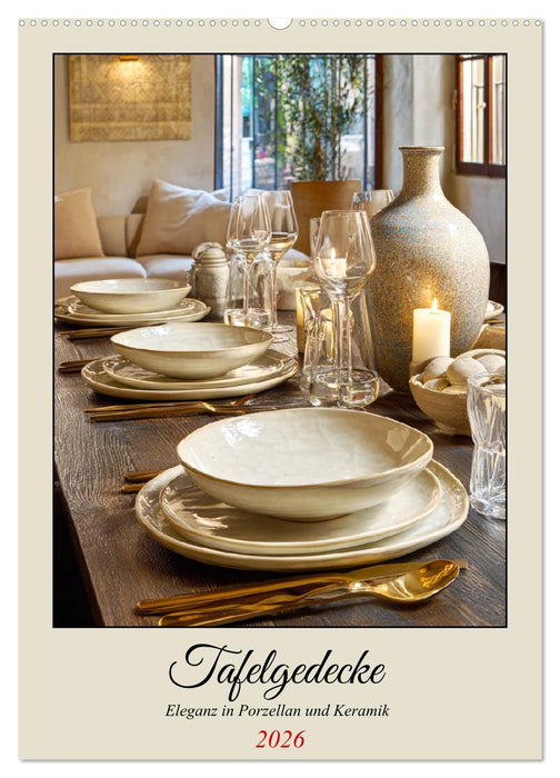 Tafelgedecke. Eleganz in Porzellan und Keramik (CALVENDO Wandkalender 2026)
