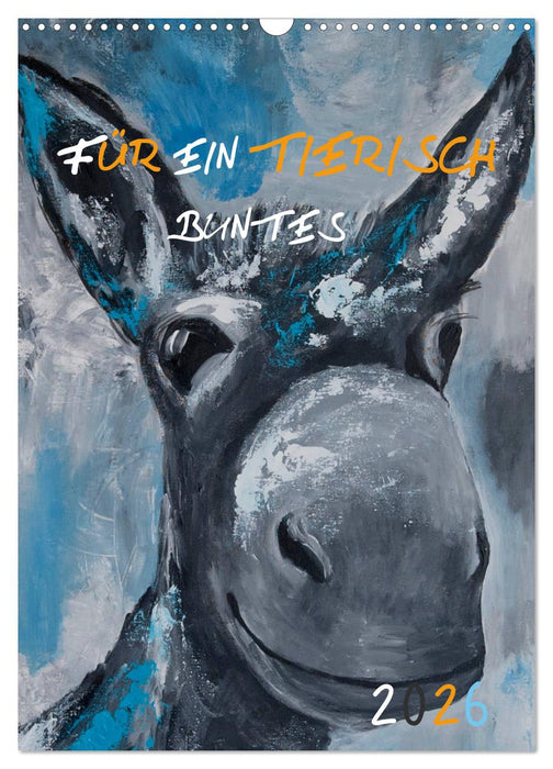 Für ein tierisch buntes 2026 (CALVENDO Wandkalender 2026)