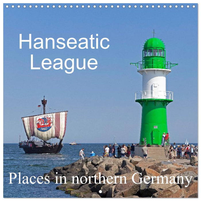 Hanseatic League - Places in northern Germany (CALVENDO Monthly Calendar 2026)