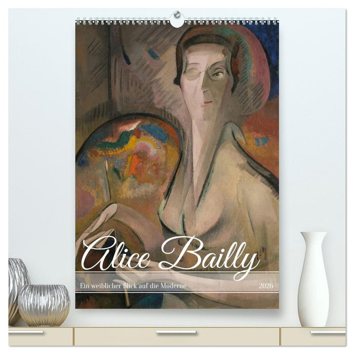 Alice Bailly (CALVENDO Premium Wandkalender 2026)