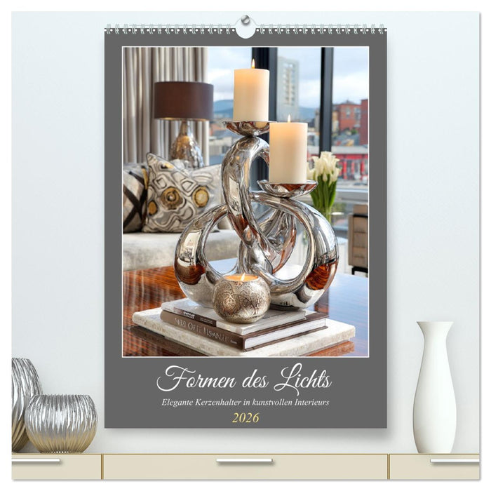 Formen des Lichts. Elegante Kerzenhalter in kunstvollen Interieurs (CALVENDO Premium Wandkalender 2026)