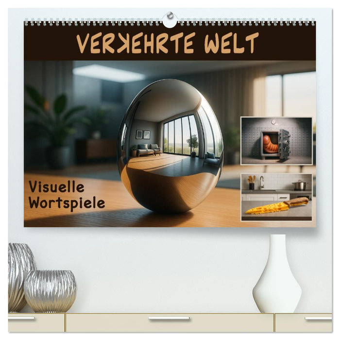 Verkehrte Welt - Bilderrätsel (CALVENDO Premium Wandkalender 2026)