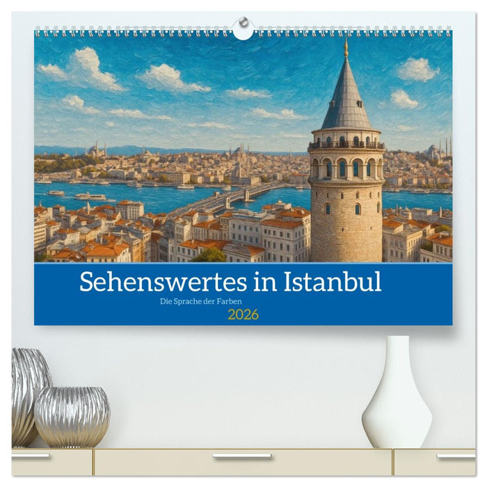 Sehenswertes in Istanbul - Die Sprache der Farben (CALVENDO Premium Wandkalender 2026)