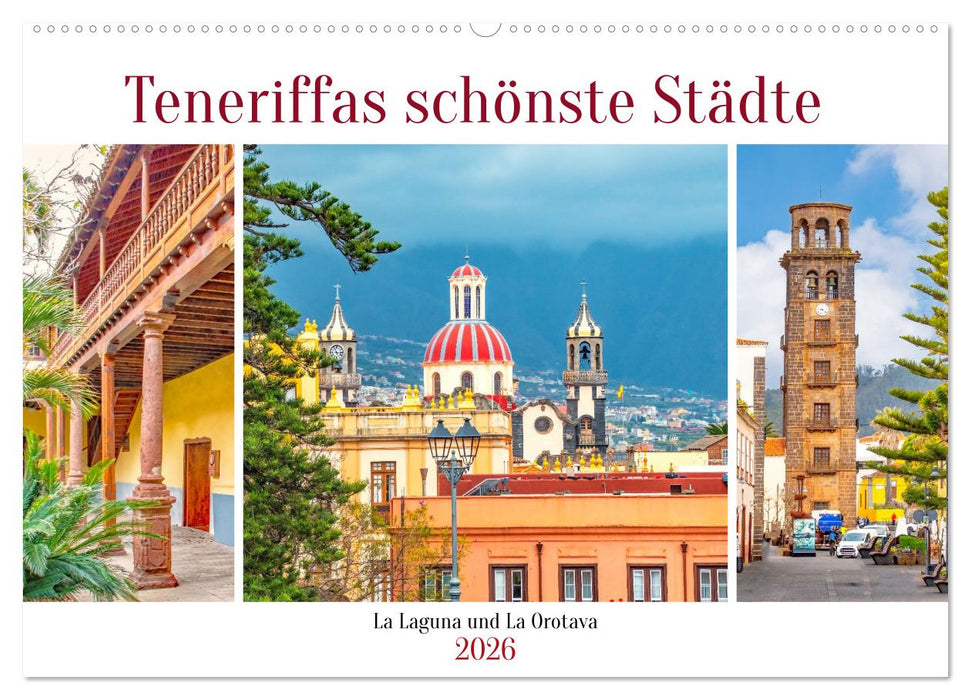 Teneriffas schönste Städte - La Laguna und La Orotava (CALVENDO Wandkalender 2026)