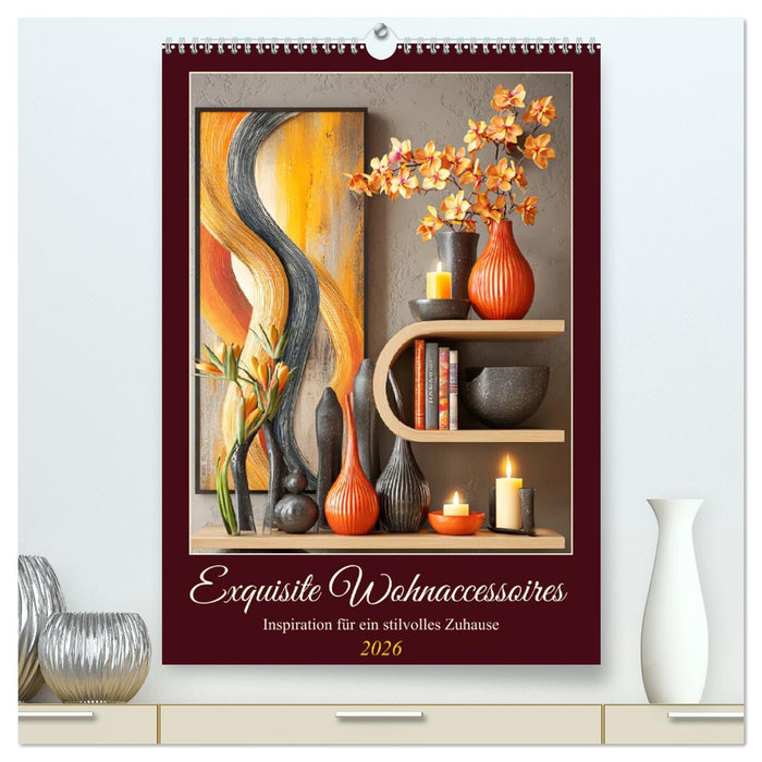 Exquisite Wohnaccessoires. Inspiration für ein stilvolles Zuhause (CALVENDO Premium Wandkalender 2026)