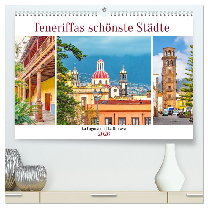 Teneriffas schönste Städte - La Laguna und La Orotava (CALVENDO Premium Wandkalender 2026)