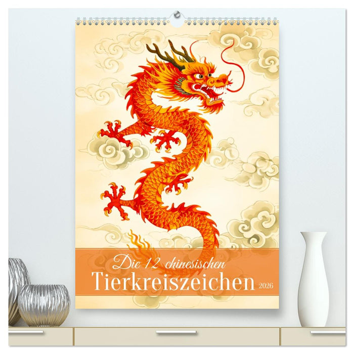 Die 12 chinesischen Tierkreiszeichen (CALVENDO Premium Wandkalender 2026)