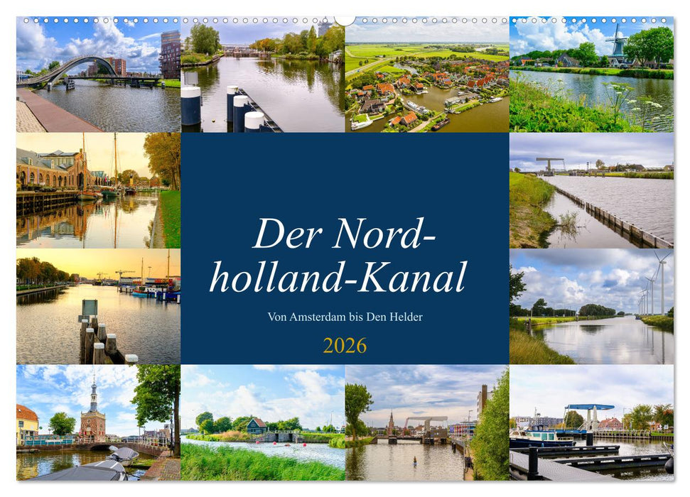 Der Nordholland-Kanal (CALVENDO Wandkalender 2026)