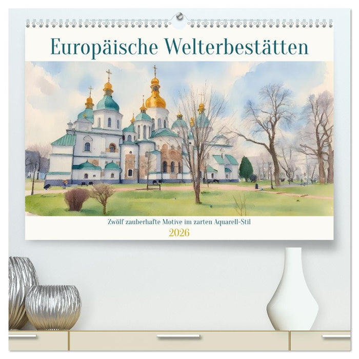 Europäische Welterbestätten (CALVENDO Premium Wandkalender 2026)