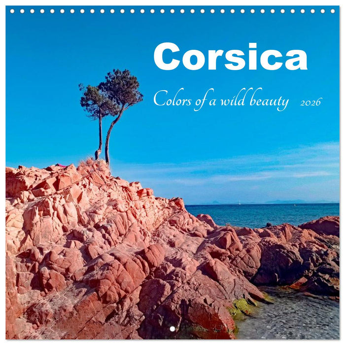 Corsica – Colors of a wild beauty (CALVENDO Monthly Calendar 2026)