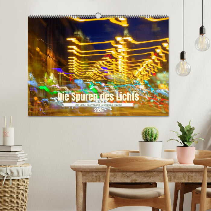 Die Spuren des Lichts (CALVENDO Wandkalender 2026)