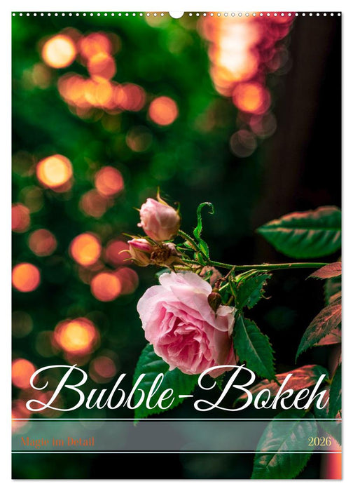 Bubble Bokeh (CALVENDO Wandkalender 2026)