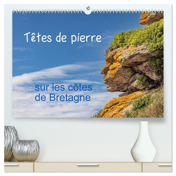 Têtes de pierre sur les côtes de Bretagne (CALVENDO Calendrier supérieur 2026)