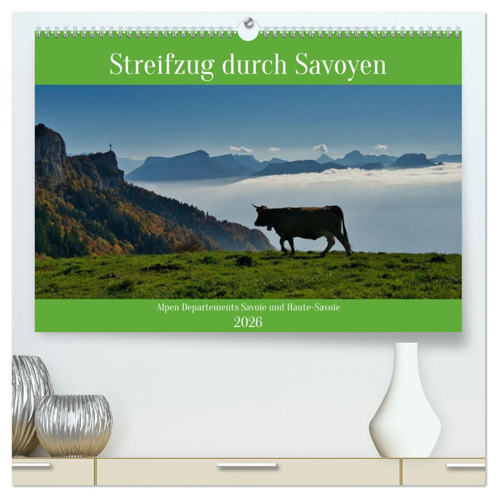 Streifzug durch Savoyen (CALVENDO Premium Wandkalender 2026)