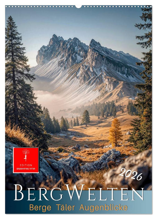Bergwelten - Berge Täler Augenblicke (CALVENDO Wandkalender 2026)