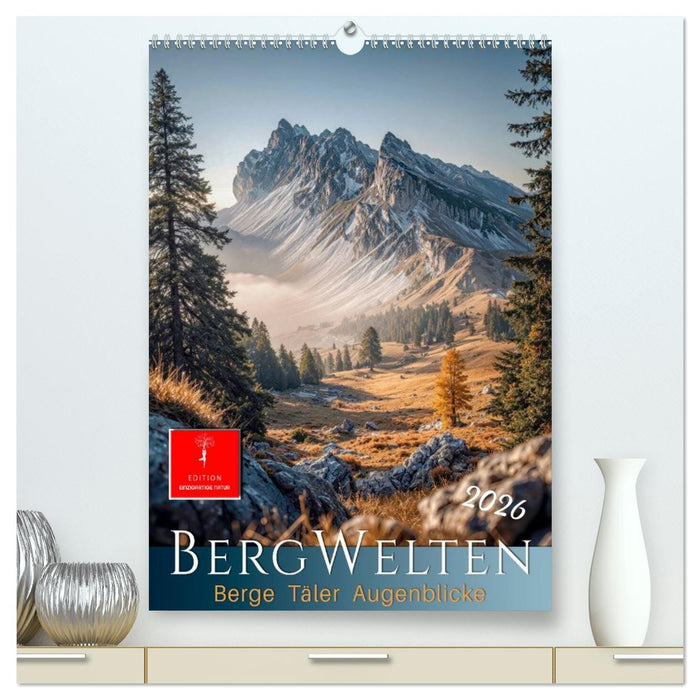 Bergwelten - Berge Täler Augenblicke (CALVENDO Premium Wandkalender 2026)
