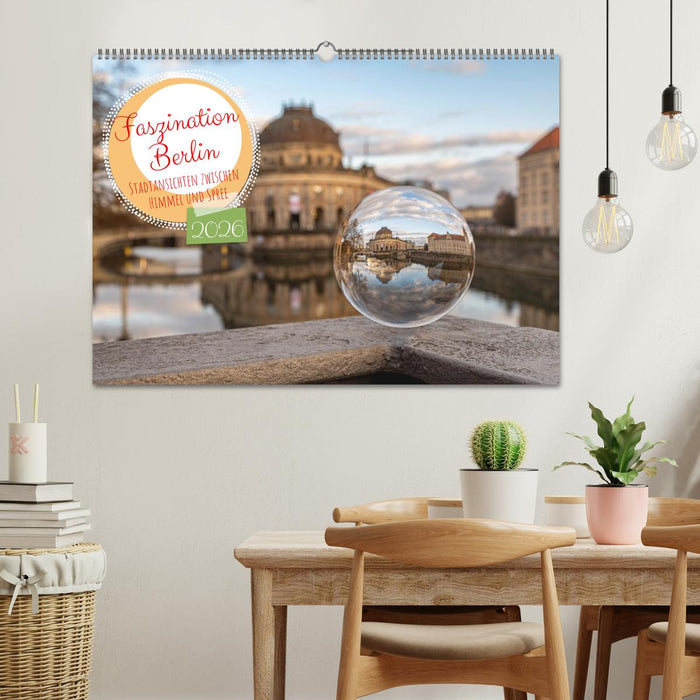 Faszination Berlin - Stadtansichten zwischen Himmel und Spree (CALVENDO Wandkalender 2026)