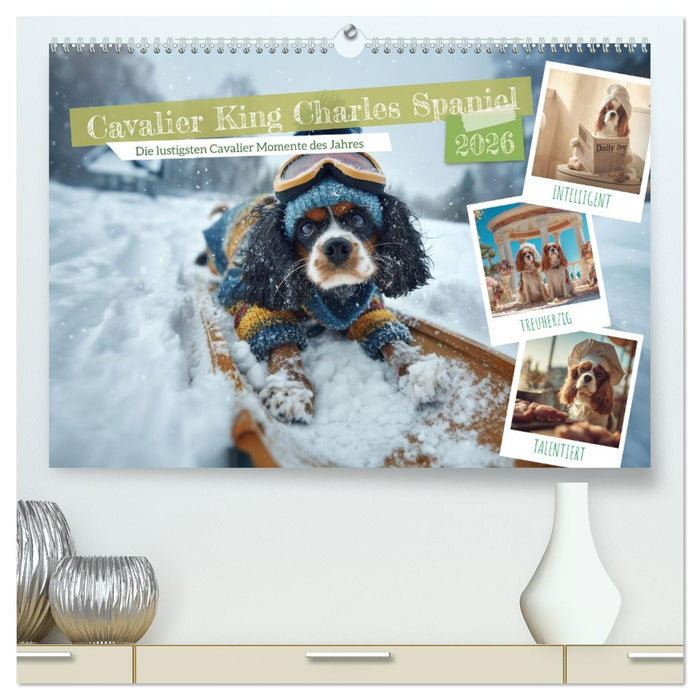Cavalier King Charles Spaniel. Die lustigsten Cavalier Momente des Jahres. (CALVENDO Premium Wandkalender 2026)