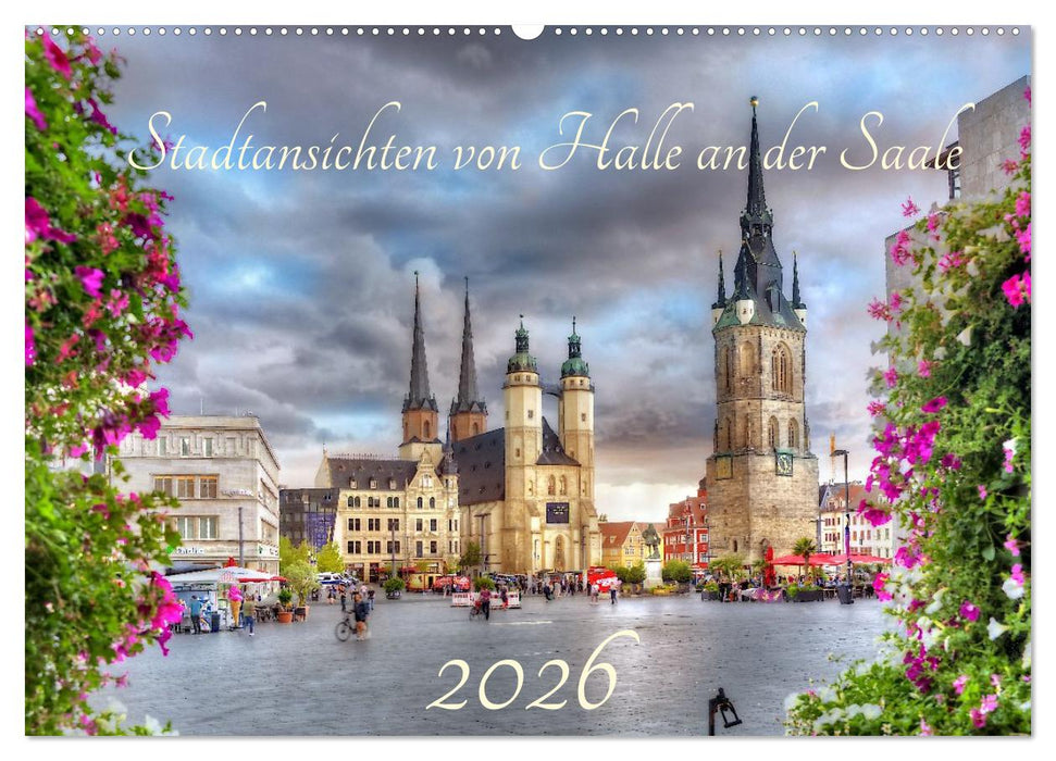 Stadtansichten von Halle an der Saale (CALVENDO Wandkalender 2026)