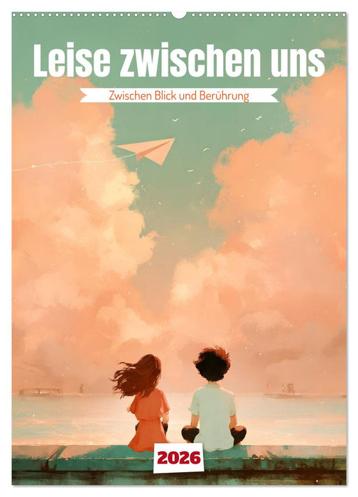 Leise zwischen uns (CALVENDO Wandkalender 2026)