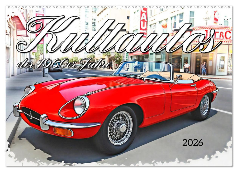 Kultautos der 1960er Jahre (CALVENDO Wandkalender 2026)