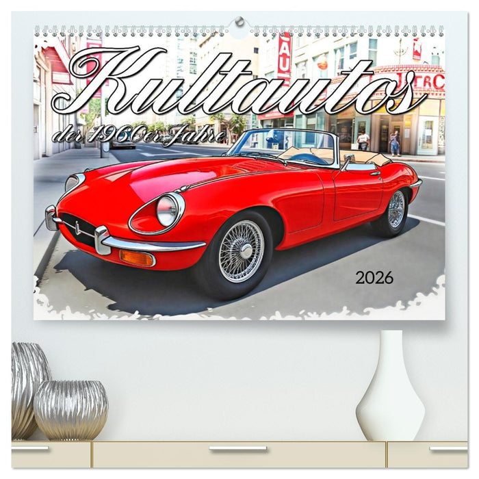 Kultautos der 1960er Jahre (CALVENDO Premium Wandkalender 2026)