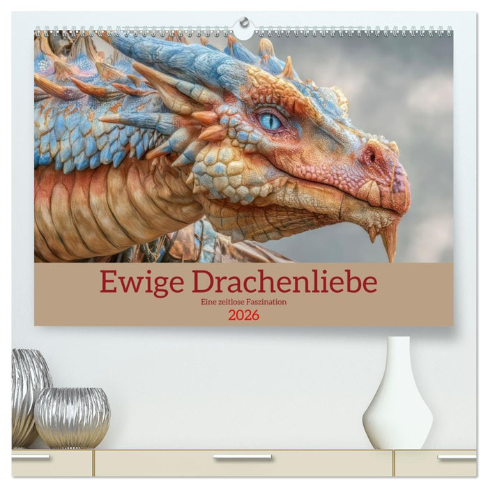 Ewige Drachenliebe - Eine zeitlose Faszination (CALVENDO Premium Wandkalender 2026)