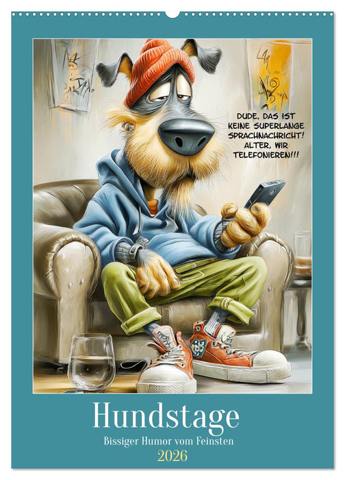 Hundstage. Bissiger Humor vom Feinsten (CALVENDO Wandkalender 2026)