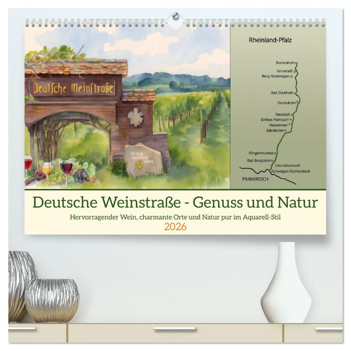Deutsche Weinstraße - Genuss und Natur (CALVENDO Premium Wandkalender 2026)