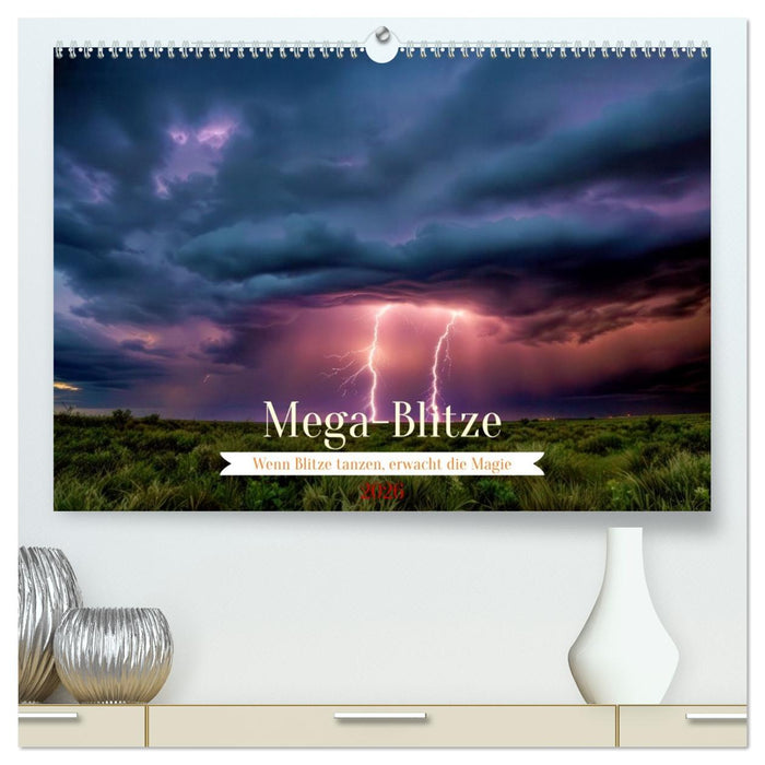 Mega-Blitze (CALVENDO Premium Wandkalender 2026)