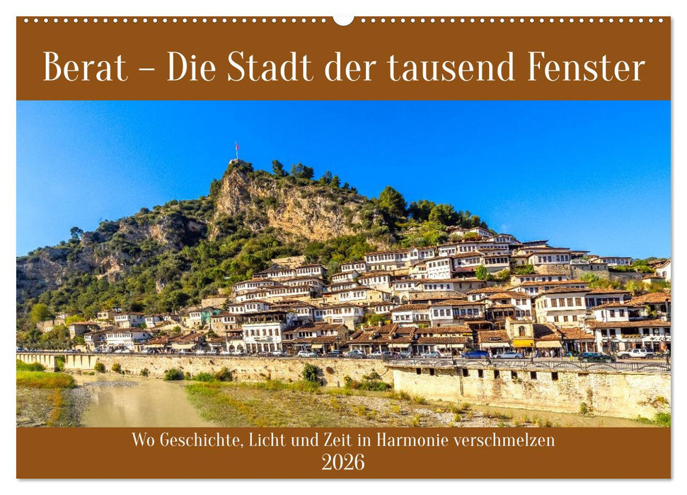 Berat - Die Stadt der tausend Fenster (CALVENDO Wandkalender 2026)