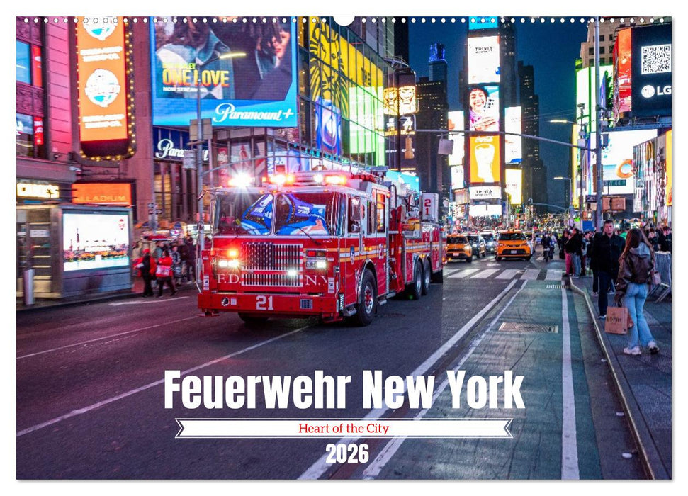 Feuerwehr New York - Heart of the City (CALVENDO Wandkalender 2026)